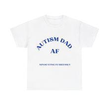 Load image into Gallery viewer, "AUTISM DAD AF" Heavy Cotton Tee