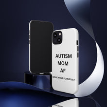 Load image into Gallery viewer, "AUTISM MOM AF: Advocating Fearlessly Tough Phone Cases