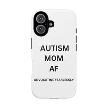Load image into Gallery viewer, "AUTISM MOM AF: Advocating Fearlessly Tough Phone Cases
