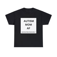 Load image into Gallery viewer, AUTISM MOM AF: Advocating Fearlessly Opaque Tee Heavy Cotton