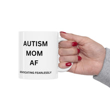 Load image into Gallery viewer, "AUTISM MOM AF" Ceramic Mug 11oz