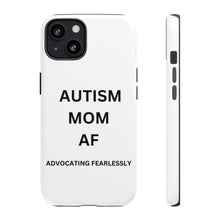Load image into Gallery viewer, "AUTISM MOM AF: Advocating Fearlessly Tough Phone Cases