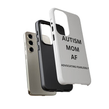 Load image into Gallery viewer, "AUTISM MOM AF: Advocating Fearlessly Tough Phone Cases