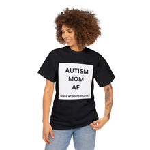 Load image into Gallery viewer, AUTISM MOM AF: Advocating Fearlessly Opaque Tee Heavy Cotton