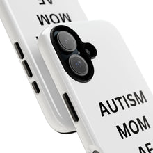 Load image into Gallery viewer, "AUTISM MOM AF: Advocating Fearlessly Tough Phone Cases