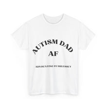 Load image into Gallery viewer, "AUTISM DAD AF" Heavy Cotton Tee