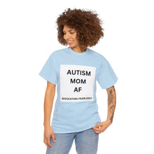 Load image into Gallery viewer, AUTISM MOM AF: Advocating Fearlessly Opaque Tee Heavy Cotton