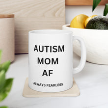 Load image into Gallery viewer, AUTISM MOM AF" Fearless Ceramic Mug 11oz