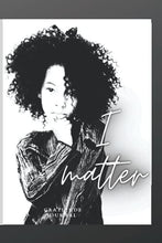 Load image into Gallery viewer, "I MATTER" Gratitude Journal for all Ages: Positive Affirmations List