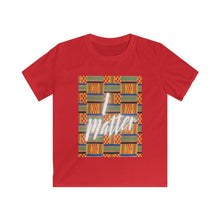 Load image into Gallery viewer, "I Matter" Unisex Kids Softstyle Tee