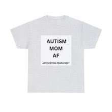 Load image into Gallery viewer, AUTISM MOM AF: Advocating Fearlessly  Opaque Tee  Heavy Cotton
