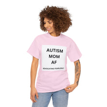 Load image into Gallery viewer, AUTISM MOM AF: Advocating Fearlessly  Opaque Tee  Heavy Cotton
