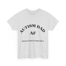 Load image into Gallery viewer, &quot;AUTISM DAD AF&quot; Heavy Cotton Tee
