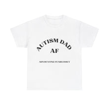 Load image into Gallery viewer, &quot;AUTISM DAD AF&quot; Heavy Cotton Tee
